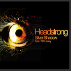 Headstrong - Silver Shadow (MCD)