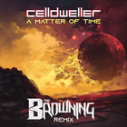 Celldweller - A Matter Of Time (The Browning Remix) (CDS)