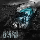 Comaduster - Darker Matter