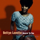 Bettye Lavette - Nearer To You
