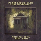 Plainfield Slim - When The Devil Hits Home (With The Groundhogs)