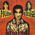 Polara - Não Use O Termo (With College)