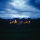 Zach Winters - They Were Longing For A Better Country