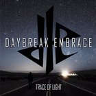 Daybreak Embrace - Trace Of Light (EP)