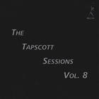 The Tapscott Sessions Vol. 8