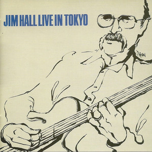 Jim Hall Live In Tokyo - Complete Version (Remastered 2015)
