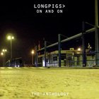 Longpigs - On And On (The Anthology) CD1