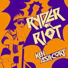 Ken Ashcorp - Ryder Or Riot (CDS)