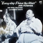 Big Joe Turner - Everyday I Have The Blues (With Pee Wee Crayton & Sonny Stitt) (Vinyl)