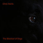Chris Harris - The Blackest Of Dogs
