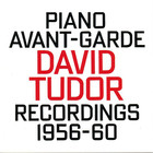 David Tudor - Piano Avant-Garde