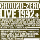 Ground Zero - Live 1992+