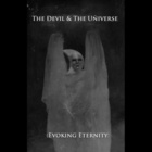 The Devil & The Universe - :evoking Eternity: (EP)