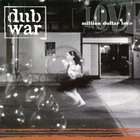 Dub War - Million Dollar Love (CDS) CD2