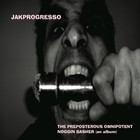 Jakprogresso - The Preposterous Omnipotent Noggin Basher
