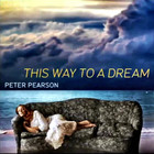 Peter Pearson - This Way To A Dream
