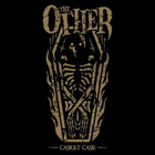 The Other - Casket Case