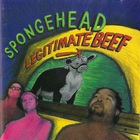 Spongehead - Legitimate Beef