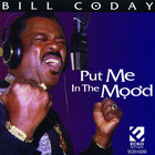 Bill Coday - Put Me In The Mood