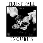 Incubus - Trust Fall (Side B) (EP)