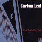 Carbon Leaf - Ether Electrified Porch Music