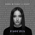 Faouzia - Born Without A Heart (CDS)