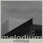 Melodium - Vilnius