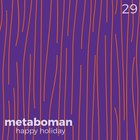 Metaboman - Happu Holiday (CDS)