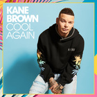 Kane Brown - Cool Again (CDS)