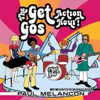 Paul Melancon - The Get Gos Action Hour!