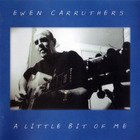 Ewen Carruthers - A Little Bit Of Me