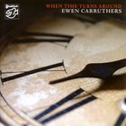 Ewen Carruthers - When Time Turns Around