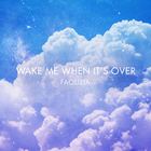 Faouzia - Wake Me When It's Over (CDS)