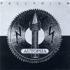Autopsia - Palladium