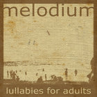 Melodium - Lullabies For Adults