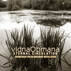 Vidna Obmana - Eternal Circulation (Soundtrack For An Imaginary Installation)