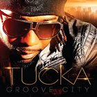 Tucka - Groove City