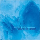 Steffen Basho-Junghans - Waters In Azure