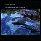 Soundtrack For The Aquarium CD1