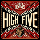 The Dirty Denims - High Five