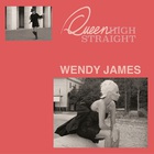 Wendy James - Queen High Straight