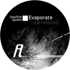 Joachim Spieth - Evaporate / Decelerate (EP)