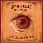 Gentleman's Dub Club - High Grade (The Remixes) (EP)