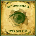 Gentleman's Dub Club - Open Your Eyes (EP)