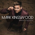 Mark Kingswood - Brave Enough