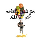 Milow - Nobody Needs You Like I Do (CDS)