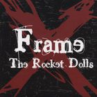 The Rocket Dolls - Frame (EP)