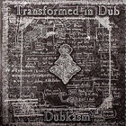 Dubkasm - Transformed In Dub