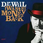 Dr. Will - I Want My Money Back