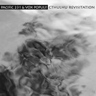 Pacific 231 - Cthulhu Revisitation (With Vox Populi!)